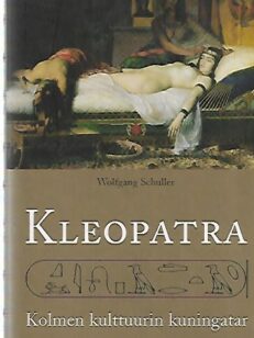 Kleopatra - Kolmen kulttuurin kuningatar