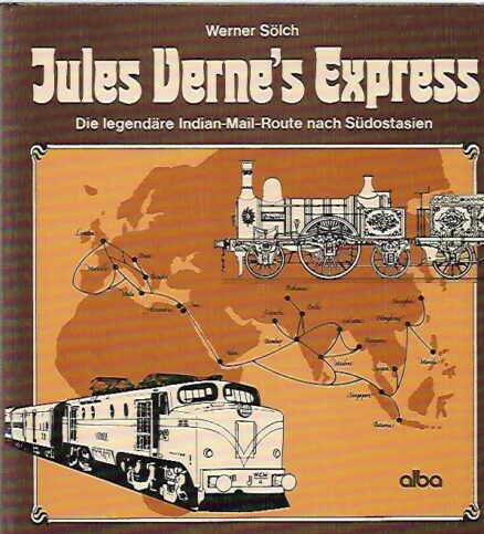 Jules Verne´s Express - die legendäre Indian-Mail-Route nach Südostasien