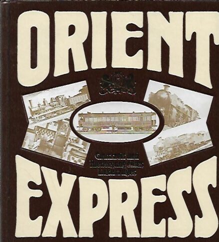 Orient Express - Glanzzeit und Niedergang eines Luxuszuges