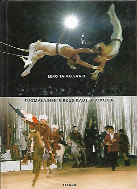 Sirkuselämää - Suomalainen sirkus kautta aikojen