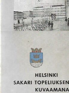 Helsinki Sakari Topeliuksen kuvaamana - Helsingin Historiayhdistyksen vuosikirja III