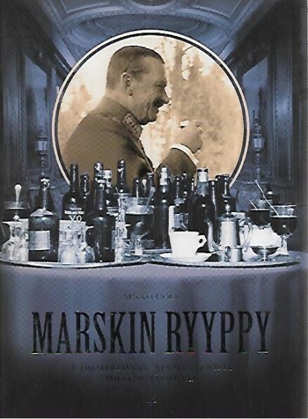 Marskin ryyppy - juomakulttuuria Venäjän hovista Mikkelin päämajaan