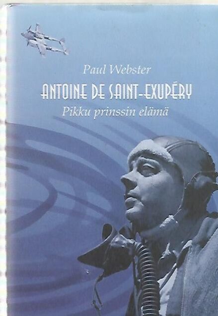 Antoine De Saint-Exupery - Pikku prinssin elämä