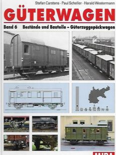 Güterwagen Band 6 - Bestände und Bauteile - Güterzuggepäckwagen
