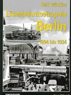 Eisenbahnmetropole Berlin 1894 bis 1935