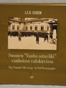 Suomen "Vanha sotaväki" vanhoissa valokuvissa. The Finnish "Old Army" in Old Photographs
