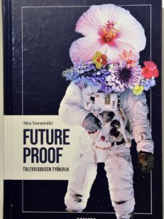 Future proof - tulevaisuuden työkirja