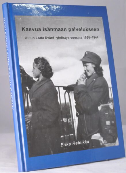 Kasvua isänmaan palvelukseen Oulun Lotta Svärd-yhdistys vuosina 1920-1944