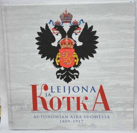 Leijona ja kotka - Autonomian aika Suomessa 1809-1917