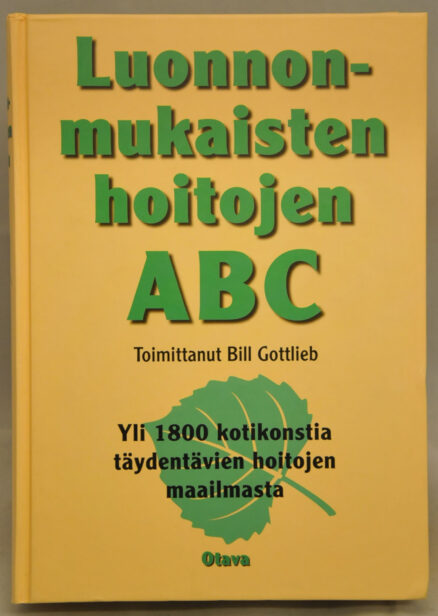 Luonnonmukaisten hoitojen ABC - Yli 1800 kotikonstia täydentävien hoitojen maailmasta