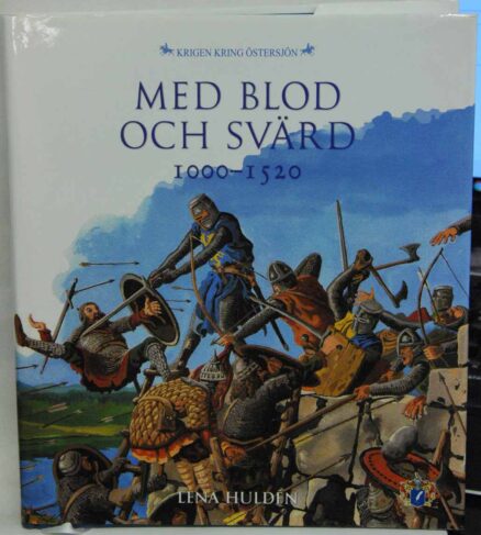 Med blod och svärd 1000 - 1520 ( numrerad 8365/9999