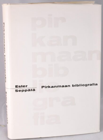 Pirkanmaan bibliografia. Luettelo Pirkanmaata koskevasta kirjallisuudesta 1742-1965