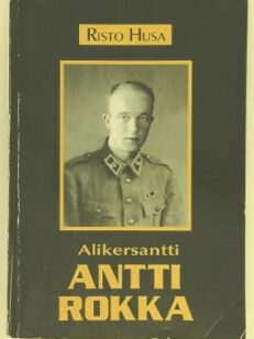 Alikersantti Antti Rokka Elämäkertatutkimus.