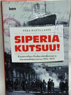 Siperia kutsuu - Kansainvälisen Kuzbas-siirtokunnan ja sen suomalaisten tarina 1921-1927