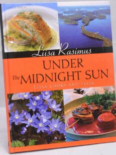 Under The Midnight Sun. Liisa cooks and tells