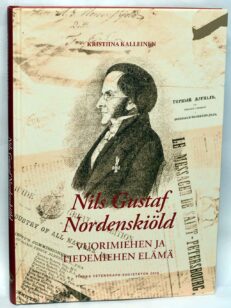 Nils Gustaf Nordenskiöld - vuorimiehen ja tiedemiehen elämä