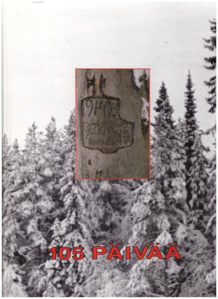 105 päivää - uhri ja valkoinen kuolema Kainuussa vv.1939-1940