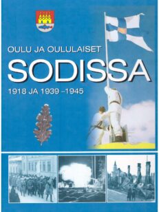 Oulu ja oululaiset sodissa 1918 ja 1939-1945