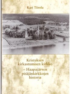 kristuksen kirkastumisen kirkko - Haapajärven pitäjänkirkkojen historia