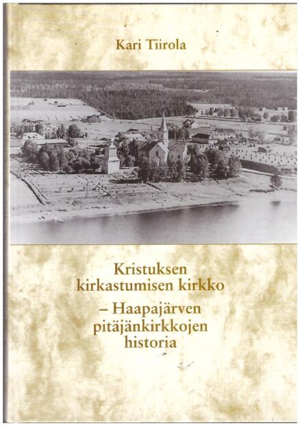 kristuksen kirkastumisen kirkko - Haapajärven pitäjänkirkkojen historia