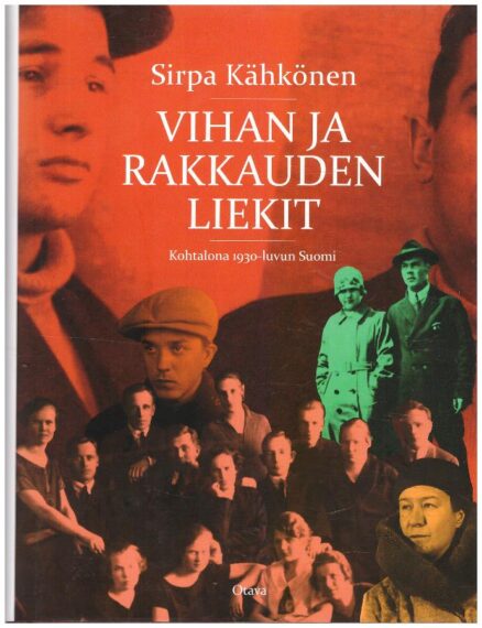 Vihan ja rakkauden liekit - kohtalona 1930-luvun Suomi