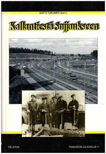 Kallantiestä Sujjaukseen - Tienrakentamista ja kunnossapitoa Pohjois-Savossa 1939-1993