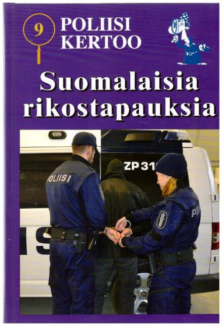 Poliisi kertoo - suomalaisia rikostapauksia 9