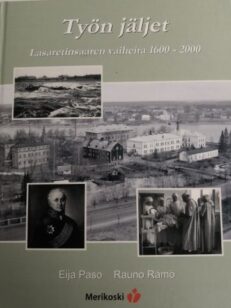 Työn jäljet - Lasaretinsaaren vaiheita 1600-2000 (Oulu,Merikoski)