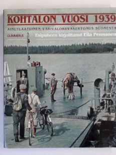 Kohtalon vuosi 1939 ainutlaatuinen värikuvakertomus Suomesta