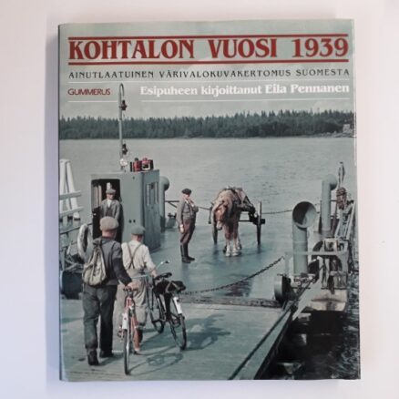 Kohtalon vuosi 1939 ainutlaatuinen värikuvakertomus Suomesta