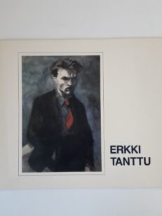 Erkki Tanttu (1907-1985) Retretti 15.2.-20.4.1987