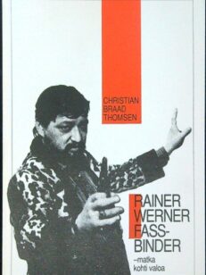 Rainer Werner Fassbinder - Matka kohti valoa
