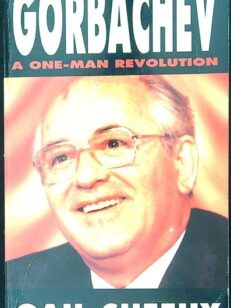 Gorbachev: The Making of the Man Who Shook the World