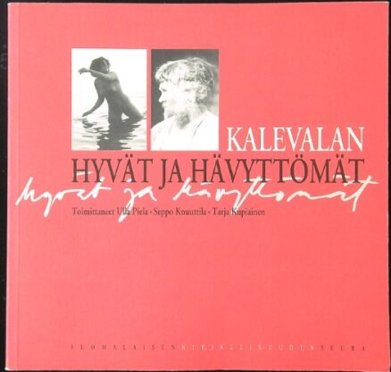 Kalevalan hyvät ja hävyttömät