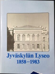 Jyväskylän Lyseo 1858-1983