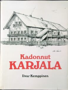 Kadonnut Karjala - karjalaisen talonpoikaiskulttuurin pääpiirteet