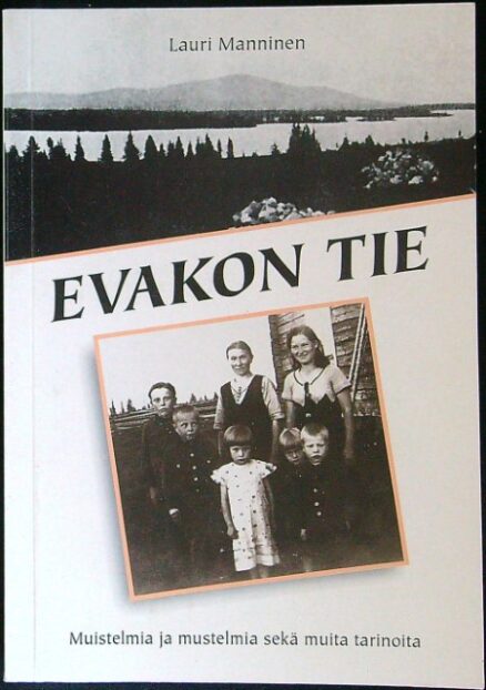 Evakon tie - Muistelmia ja mustelmia sekä muita tarinoita (tekijän omiste)