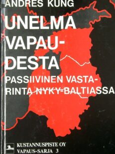 Unelma vapaudesta - passiivinen vastarinta Baltiassa