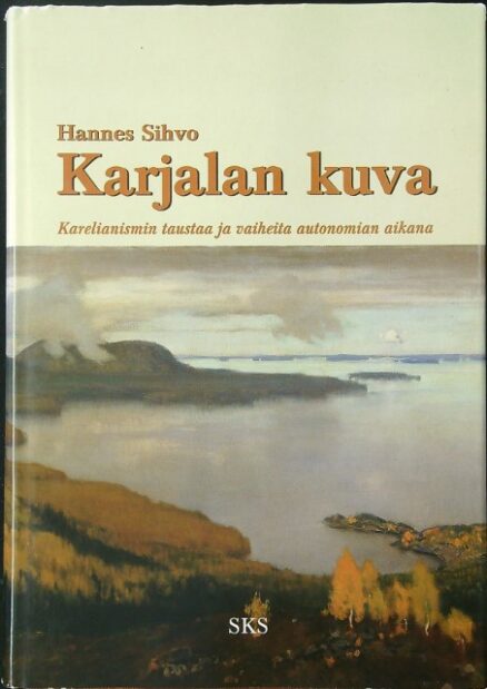 Karjalan kuva - Karelianismin taustaa ja vaiheita autonomian aikana