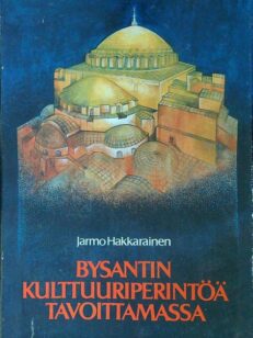 Bysantin kulttuuriperintöä tavoittamassa