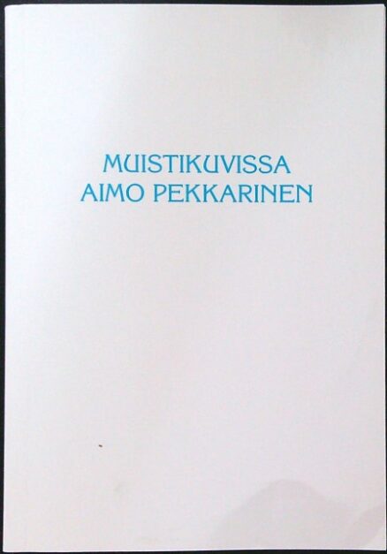 Muistikuvissa Aimo Pekkarinen