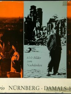 Nürnberg, Damals-heute - 100 Bilder zum Nachdenken