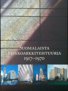 Suomalaista kirkkoarkkitehtuuria 1917-1970