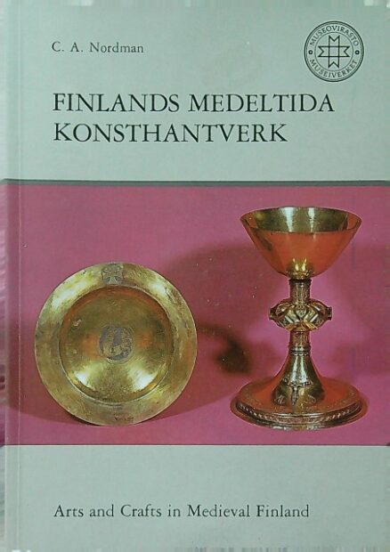 Finlands medeltida konsthantverk = Arts and crafts in medieval Finland