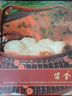 Liu Xiang - Kiinalaista ruokaa suomalaisessa keittiössä