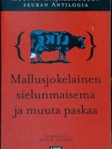 Mallusjokelainen sielunmaisema ja muuta paskaa - Huonon kirjallisuuden seuran antologia