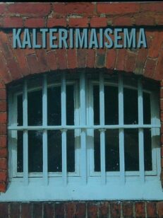 Kalterimaisema - Näköaloja vankilamuseon kävijälle