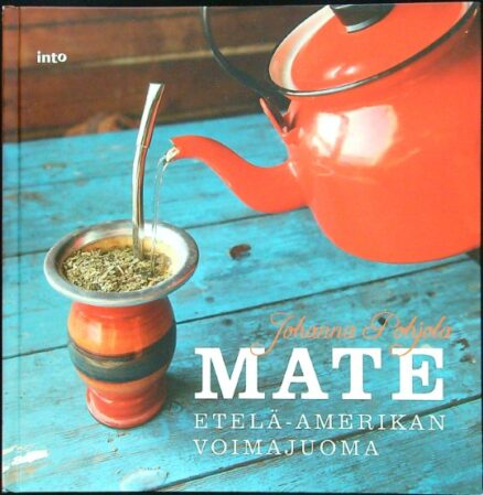 Mate - Etelä-Amerikan voimajuoma