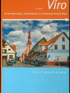 Viro - Kartanoiden, kirkkojen ja kukkaketojen maa