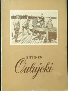 Entinen Oulujoki historiikkia ja muistitietoja